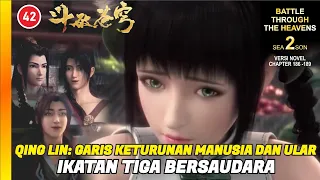 QING LIN: GARIS KETURUNAN MANUSIA DAN SUKU ULAR || Alur Cerita BTTH Versi Novel #btth part 42