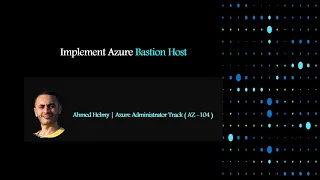 [ Azure Arabic ] | Azure Administrator (AZ-104) | Azure Bastion Host | AZ104 Labs