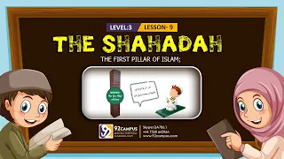 The First Pillar of Islam; The Shahadah || Basic Islamic Course For Kids || #92Campus