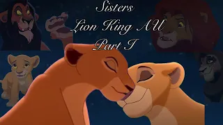 Sisters-Lion King AU [Part 1]