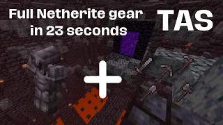 TAS - Full Netherite Gear in 23 seconds (tools & armour)