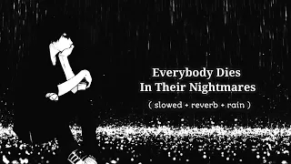 XXXTENTACION - Every Body Dies In Their Nightmares ( Slowed + Reverb + Rain🌧)