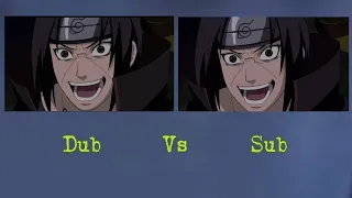 Itachi: Sasuke you will become my new light Dub vs Sub