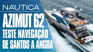 Teste Azimut 62: navegação de Santos a Angra a bordo da NOVA lancha da Azimut Yachts | NÁUTICA