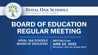 Royal Oak School Board Meeting - June 23, 2022