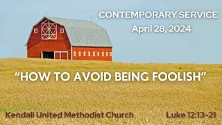 How to Avoid Being Foolish - Contemporary Service 4-28-24