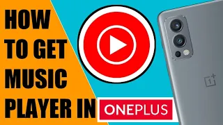 IF OFFICIALLY AUDIO PLAYER  NOT AVAILABLE IN ONEPLUS SMARTPHONE OR ANY SMARTPHONE THEN HOW TO GET ?