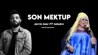 Zerrin Özer ft Taladro - son mektup (mix)