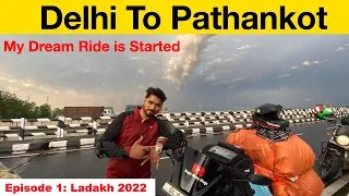 Delhi to Pathankot | Delhi To Ladakh Bike Ride | Ladakh Ride 2022 | Ep-1 #ladakhride2022