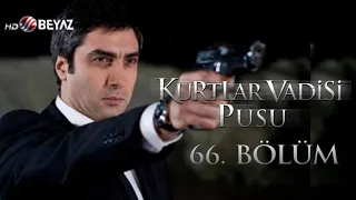 Kurtlar Vadisi Pusu 66. Bölüm Beyaz TV FULL HD