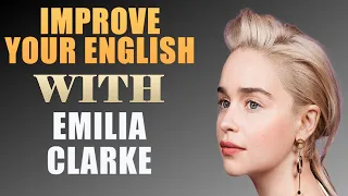 IMPROVE YOUR ENGLISH WITH EMILIA CLARKE (English Interview With Big Subtitles)