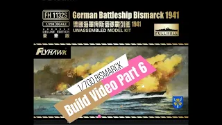 German Bismarck Build Video Part 6| FlyHawk 1/700 Scale Deluxe Edition. For the 80th Anniversary.