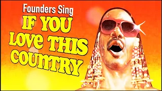 IF YOU LOVE THIS COUNTRY - A Parody by Founders Sing, with Stevie Wonder