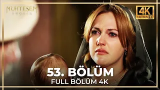 Muhteşem Yüzyıl 53. Bölüm (4K)