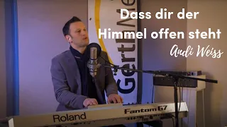 Andi Weiss – Dass dir der Himmel offen steht (Songvideo)