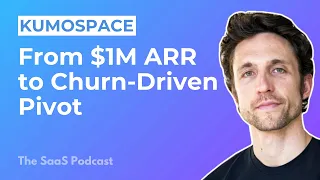 384: Kumospace: From $1M ARR to a Pivot Driven by Churn - with Brett Martin