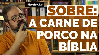 SOBRE: A CARNE DE PORCO NA BÍBLIA