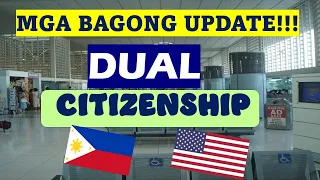 MGA BAGONG UPDATE SA DUAL CITIZENSHIP!!!