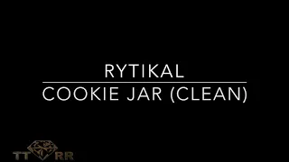 Rytikal - Cookie Jar (TTRR Clean Version)