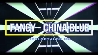 FANCY - CHINA BLUE (IAN COLEEN P.W.L STYLE REMIX)