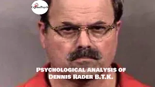 Psychological analysis of Dennis Rader B.T.K.