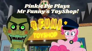 Pinkie Pie Plays Mr Funny's ToyShop!