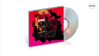 Aisa - Sha La Love (Alex Watt Remix)