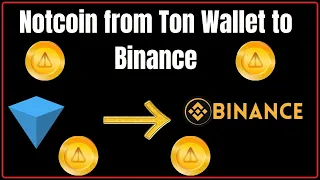How to transfer Notcoin from Ton Wallet to Binance | Notcoin to Binance Exchange