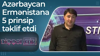 Rəsmi İrəvanın son şansı: Azərbaycan Ermənistana sülh üçün 5 prinsip təklif etdi – Diqqət Efir