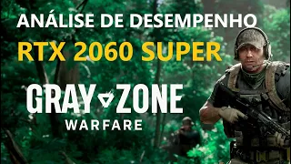 Análise de desempenho RTX 2060 Super - Gray Zone Warfare