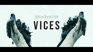 WthCnvctn - VICES (OFFICIAL MUSIC VIDEO)