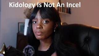 Kidology is NOT An Incel