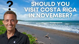 November in Guanacaste Costa Rica - Should You Visit?