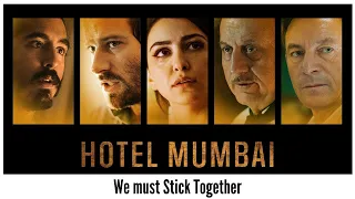 Hotel Mumbai - We Must Stick Together