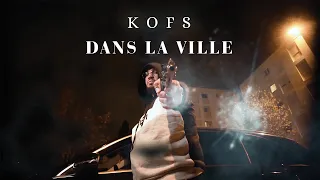 KOFS - Dans La Ville (Clip Officiel)