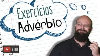 Exercícios de Advérbio [Prof Noslen]