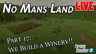 Farming Simulator 22 - No Mans Land Farm Build Part 17 - LIVE