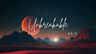 Mr.Q - Unbreakable