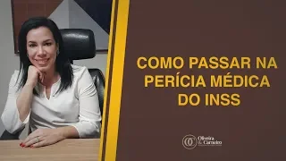 COMO PASSAR NA PERÍCIA DO INSS