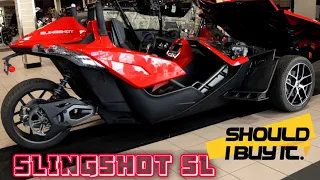 SHOULD I BUY A POLARIS SLINGSHOT.?