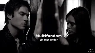Multifandom | Six feet under