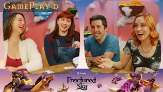 Fractured Sky - Gameplay'd with Becca, Shea, Paula, Banz