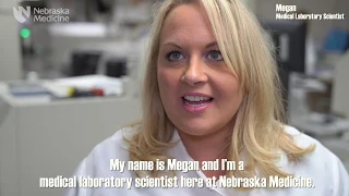 My Job In A Minute: Medical Laboratory Scientist – Nebraska Medicine