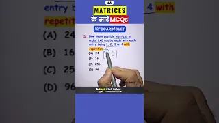 How Many Matrices With Repetition? #shorts #ytshorts #matricesclass12 #cuetmaths