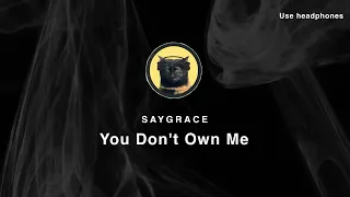 [8D Audio] Saygrace – You Don't Own Me