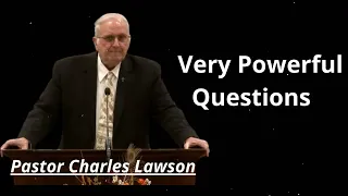 Very Powerful Questions - Pastor Charles Lawson Message