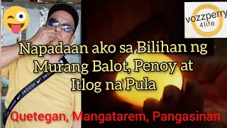 Bilihan ng Murang Balot, Penoy at Itlog na Pula sa Quetegan (Pogon-Baleg)