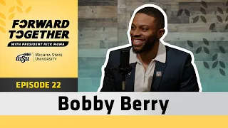 Forward Together - Episode 22 | Bobby Berry