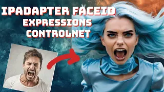 Combine FaceID and Facial Expressions with IPAdapter & Controlnet