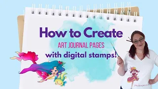 How to Use Digital Stamps in your Art Journals